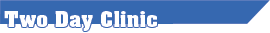 Go to Two Day Clinic Page
